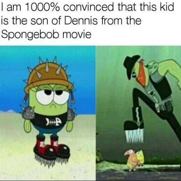 Funny Spongebob meme son of dennis