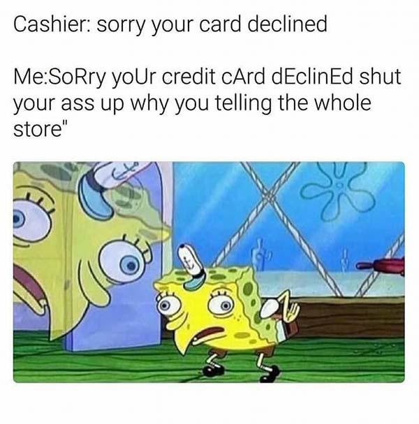 spongebob mocking meme card decline