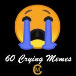 60 Crying memes