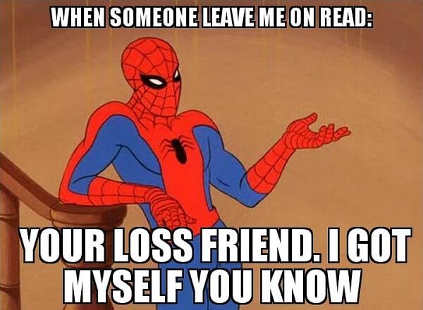 Spider Man Meme when someone leave me on read