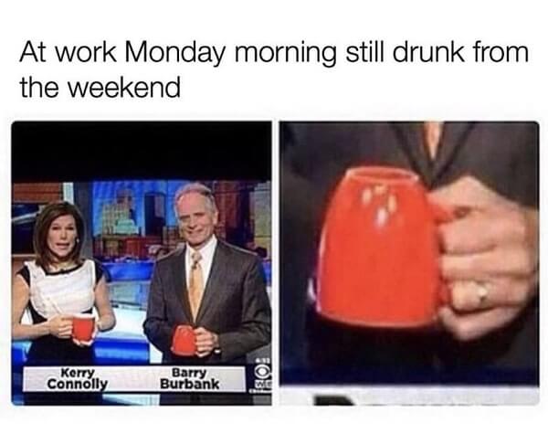 coffee meme still drunk from the weekend