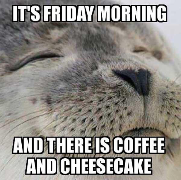 friday coffee meme its friday morning copie