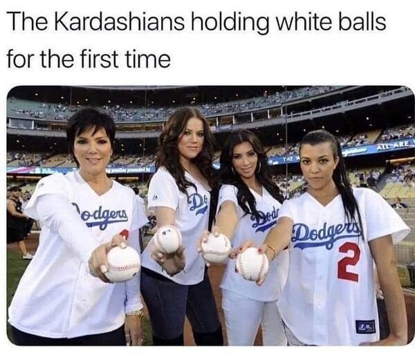 funny laughing memes the kardashians holding white balls for the first time