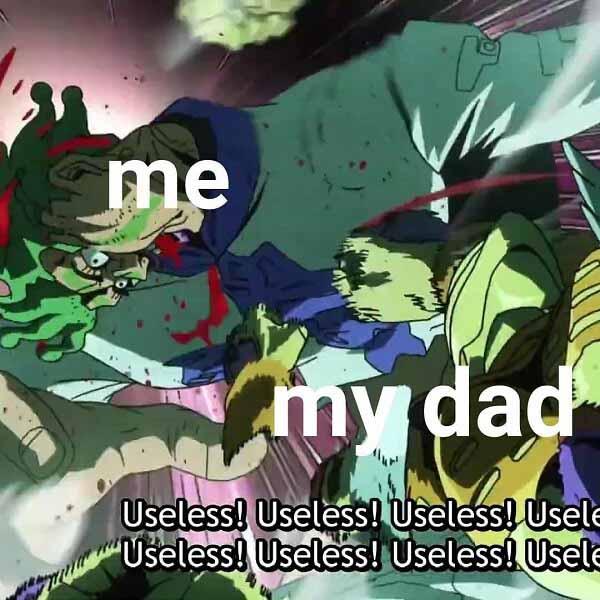jojo memes me and my dad
