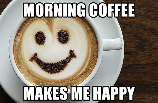 morning-coffee memes-makes-me-happy