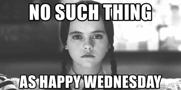 no-such-thing-as-happy-wednesday