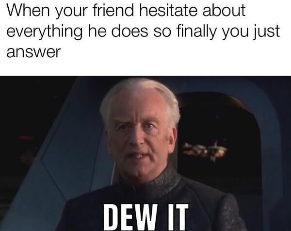 star wars meme dew it