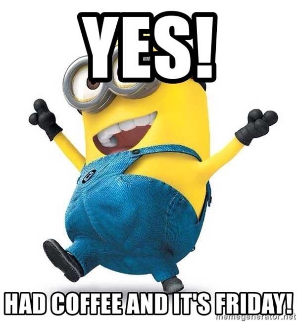 yes-had-coffee-and-its-friday