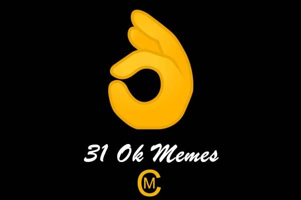 31 Ok Memes