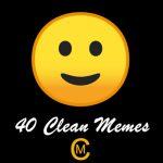 40 Clean Memes