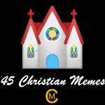 45 Christian Memes