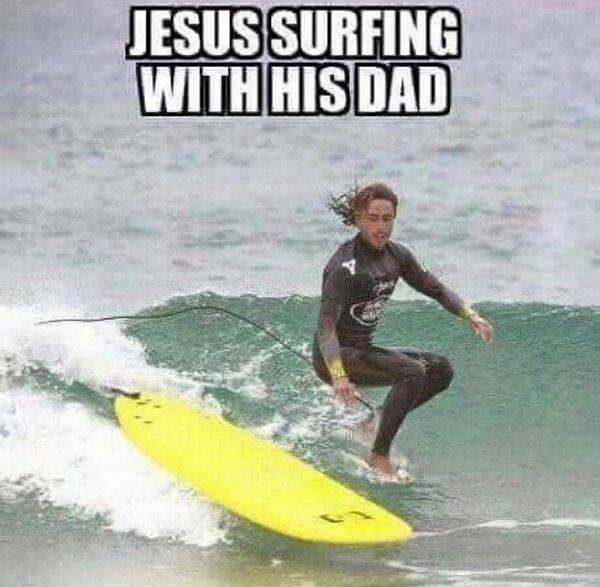 Funny Jesus Meme surfing with his dad