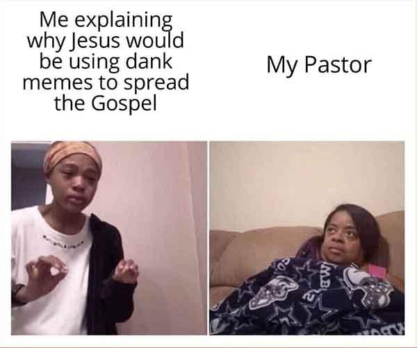 christian meme me explaining why jessus be using dank meme