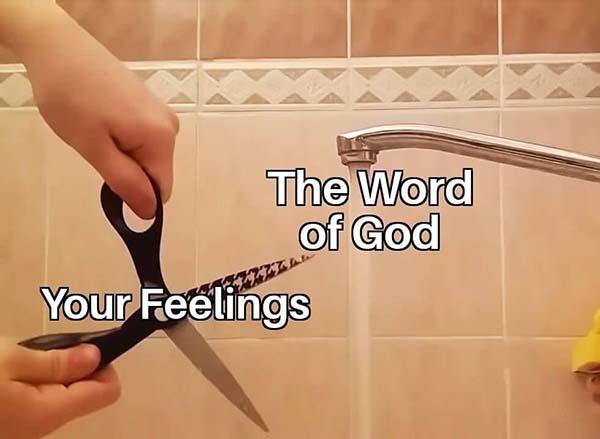 christian meme the words of god your feeling...