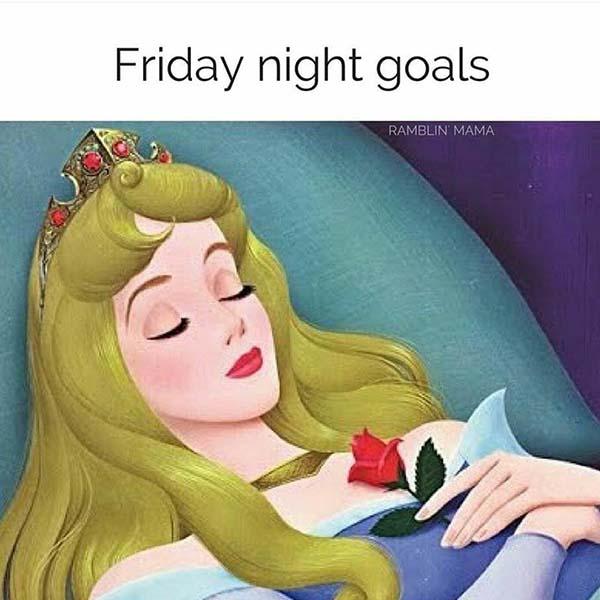 princess meme friday night goals...