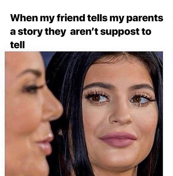 best friend meme when my friend tells my parents a story...