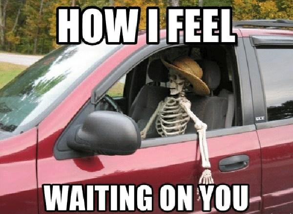 howi-feel-waiting-on-you skeleton waiting meme