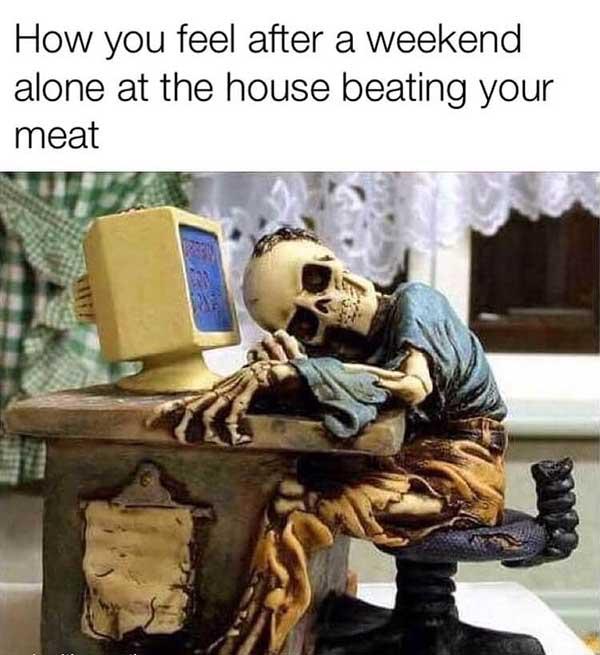 skeleton chair meme how you feel after a weekend alone