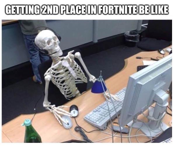 skeleton meme getting 2nd place in fortnite be like