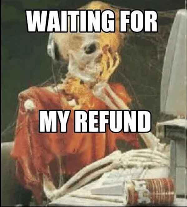 skeleton waiting meme waiting for my refund