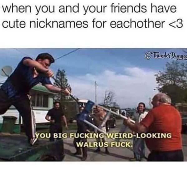 when your best friend memes have cute nicknames