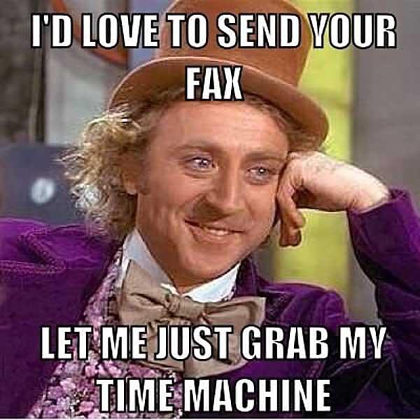 willy wonka meme I'd love to send your fax