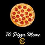 70 Pizza Meme