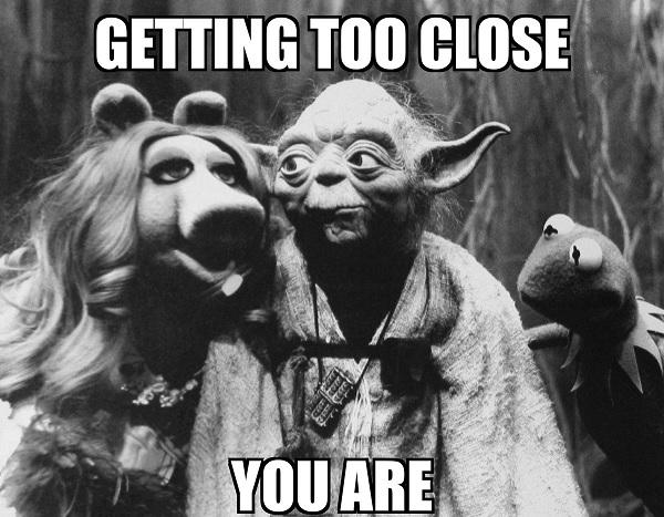 funny yoda puppet meme getting too close you are