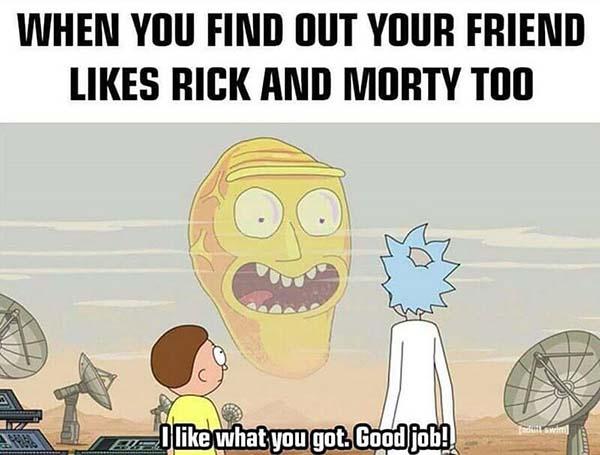 rick and morty memes when you find out your friend likes rick and morty too