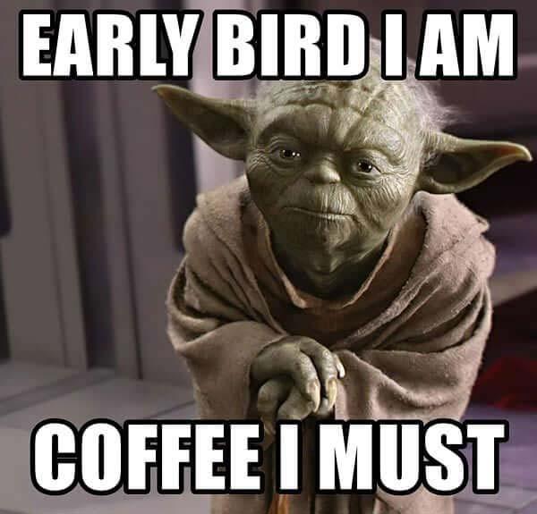 yoda coffee meme early bird i am coffee i must