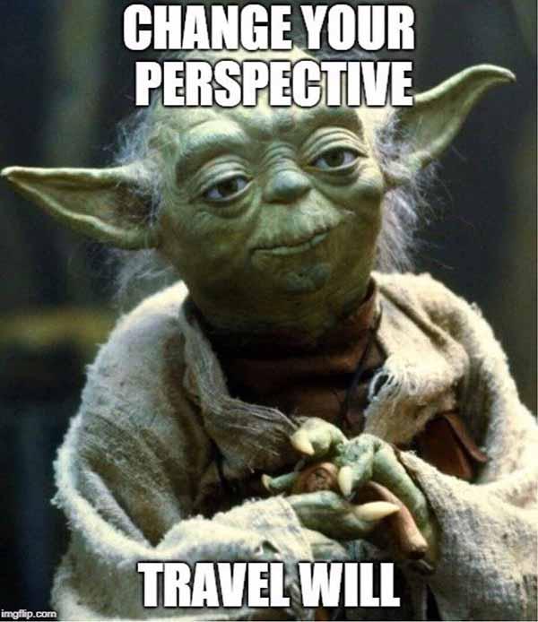 yoda meme change your perpective travel will