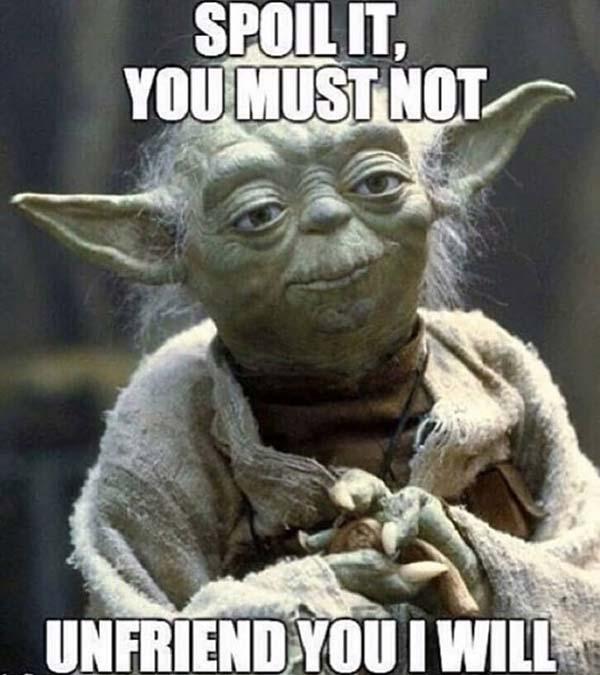 yoda meme spoil it you must not unfriend you will