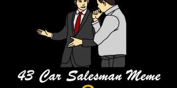 43 Car Salesman Meme