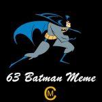 63 Batman Meme