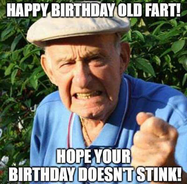 Happy-birthday-old-fart-Hope-your-birthday-doesnt-stink
