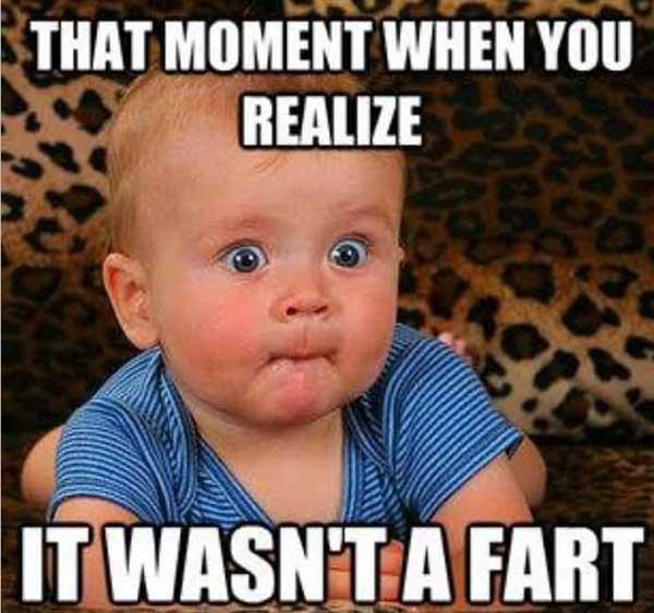 That-Moment-When-You-Realize-It-Wasnt-A-Fart