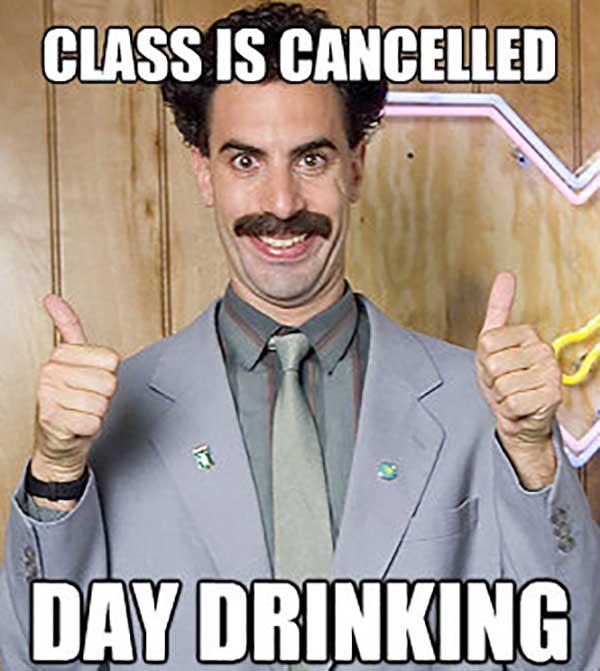 class is cancelled Day Drinking