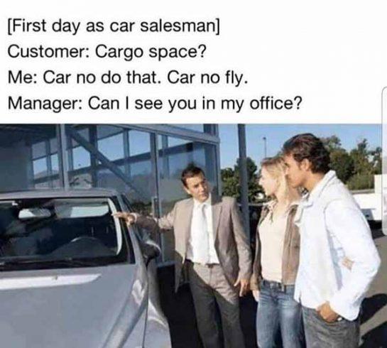 43 Funniest Car Salesman Meme Meme Central   First Day As Car Salesman Meme 545x490 