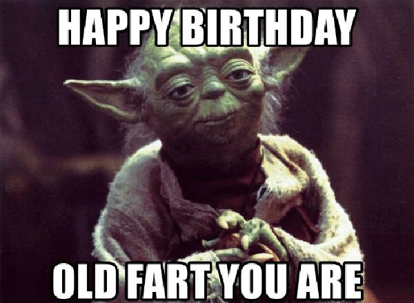 happy-birthday-old-fart you-are-meme