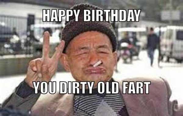 happy-birthday-you-dirty-old-fart-funny-memes