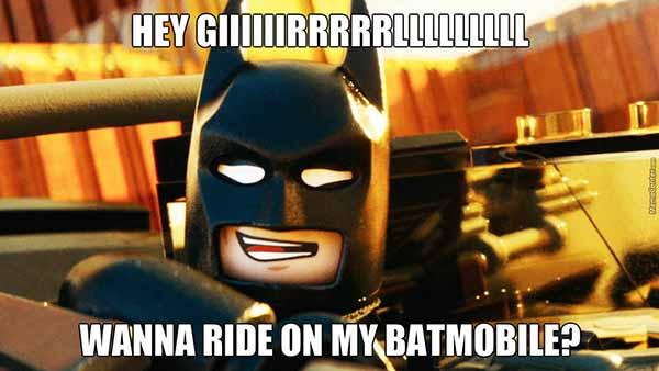 hey giiiiirrrrrllllll wanna ride on my batmobile lego batman meme