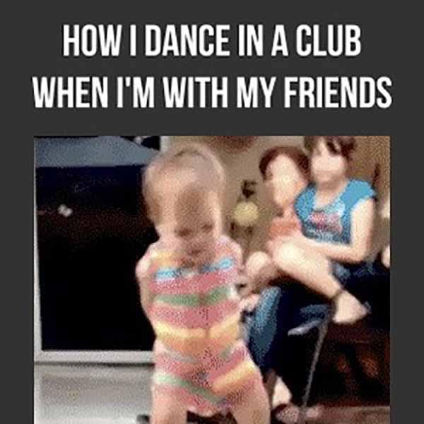 how-i-dance-in-a-club-when-im-with-my-friends_dancing baby meme