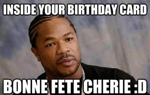 inside your birthday card bonne fete cherie - sarcastic birthday meme