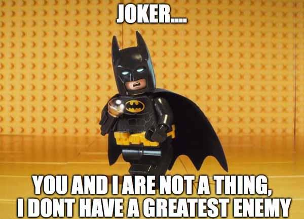 lego batman meme Joker... you and i are not a thing...