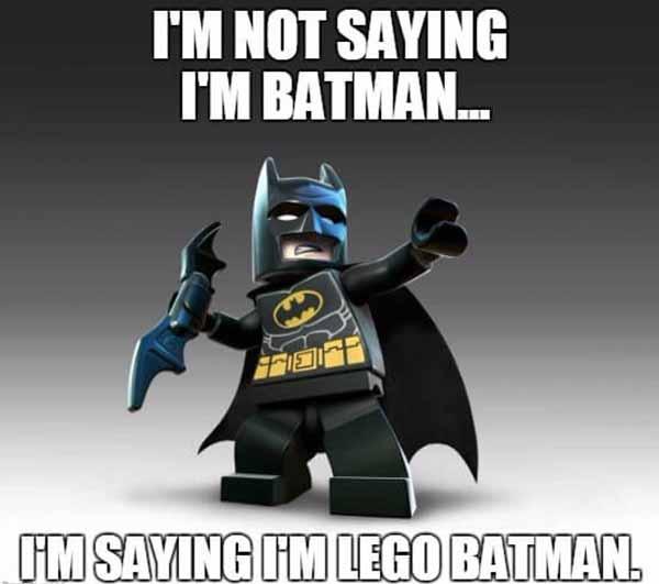 lego batman meme i'm not saying i'm batman