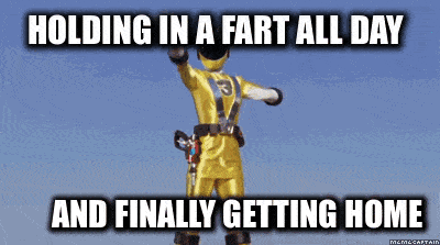 Holding in a fart all day lol, holding it in can be uncomfortable, or even ...