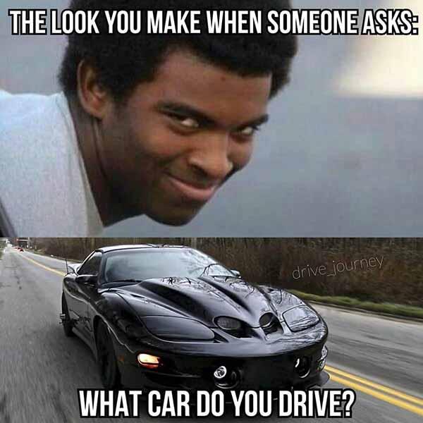 the look you make when someone asks what car do you drive - car meme
