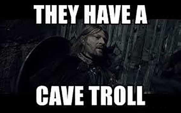 they have a cave troll meme