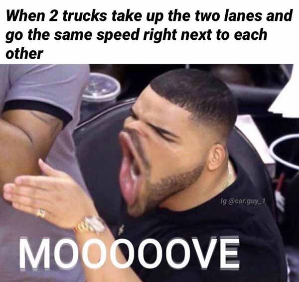 when 2 trucks take up the two lanes.... car meme