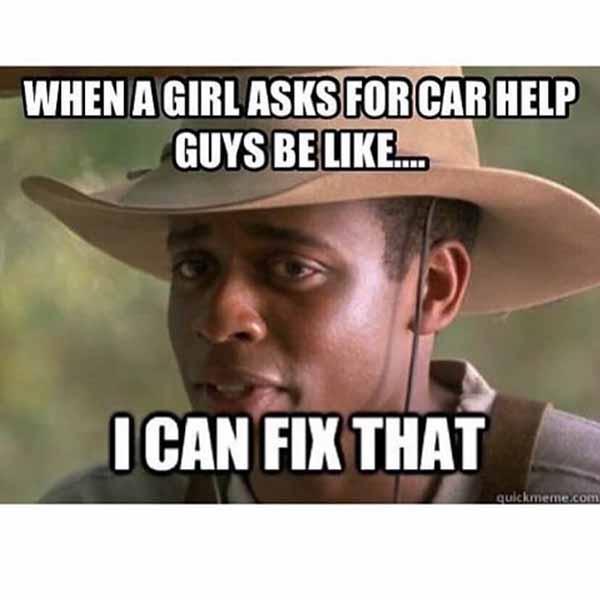 when a girl asks for car help guys be like... car meme